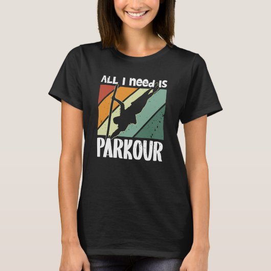 All i need is parkour for traceurs & free running T-Shirt (Vorderseite)