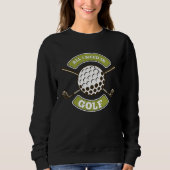 All I Needs Is Golf Caddie Sweatshirt (Vorderseite)