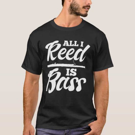 All I Reed Is Bass Bassoon T-Shirt (Vorderseite)