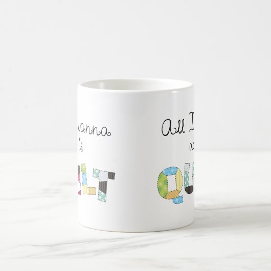 All I Wanna Do Is Quilt Mug Kaffeetasse (Mittel)
