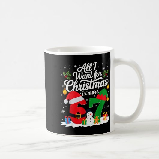 All I Want Christmas 67 Meme Six Seven Gen Alpha 6 Kaffeetasse (Rechts)