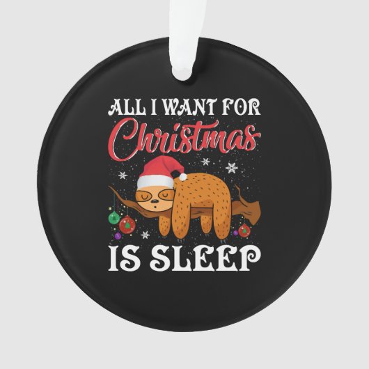 All I Want Christmas is Sleep Ornament (Vorderseite)