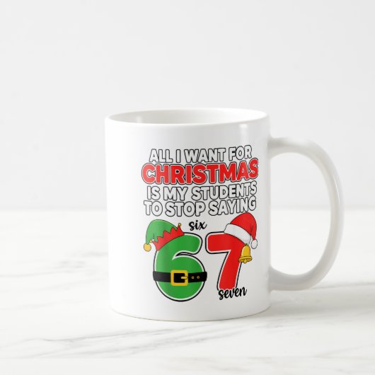 All I Want For Christmas 6-7 Meme Funny Teacher Ch Kaffeetasse (Rechts)