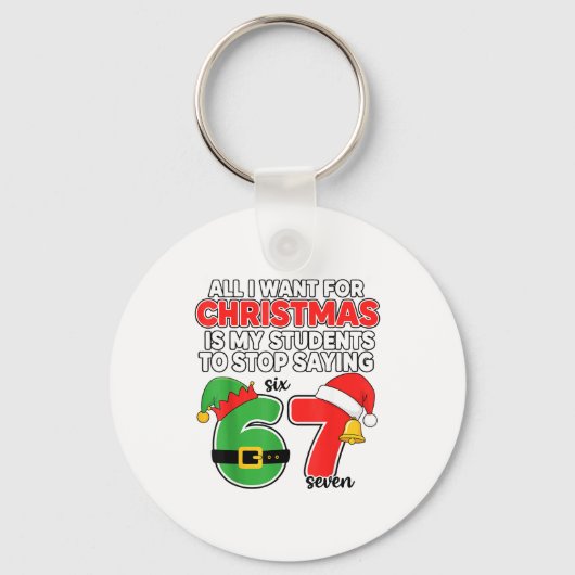 All I Want For Christmas 6-7 Meme Funny Teacher Ch Schlüsselanhänger (Vorderseite)