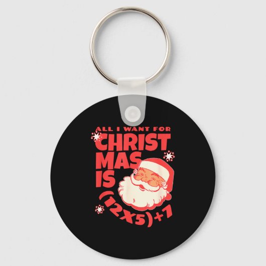 All I Want For Christmas Is 6 7 _ 67 Math Problem Schlüsselanhänger (Vorderseite)