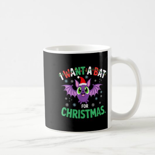 All I Want For Christmas Is A Bat Ugly Xmas Holida Kaffeetasse (Rechts)