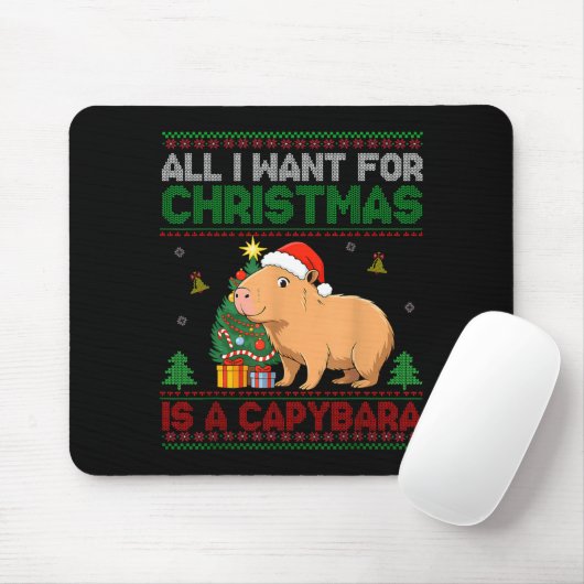 All I Want For Christmas Is A Capybara Ugly Sweate Mousepad (Mit Mouse)