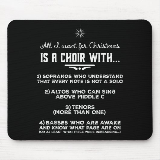 All I Want For Christmas Is A Choir With Sopranos Mousepad (Vorne)