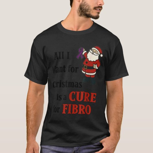 All I Want For Christmas Is A For Fibro T-Shirt (Vorderseite)