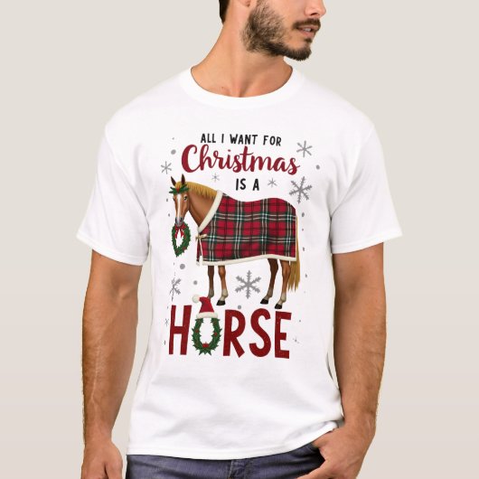 All I Want For Christmas Is A Horse T-Shirt (Vorderseite)
