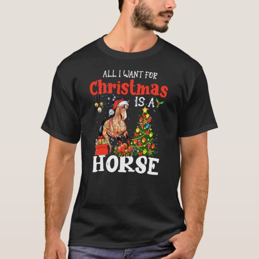 All I want for christmas is a horse T-Shirt (Vorderseite)
