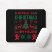 All I Want For Christmas Is A New President Funny Mousepad (Mit Mouse)
