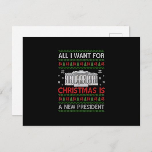 All I Want For Christmas Is A New President Funny Postkarte (Vorne/Hinten)