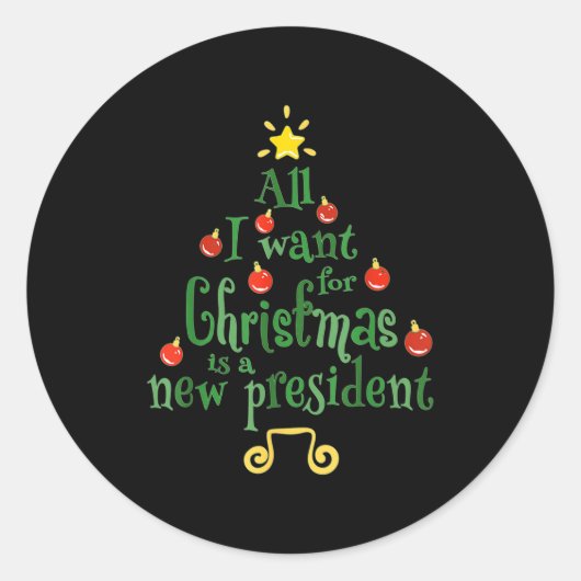 All I Want For Christmas Is A New President Funny  Runder Aufkleber (Vorderseite)