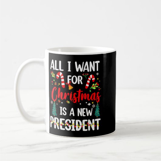 All I Want For Christmas Is A New President Kaffeetasse (Links)