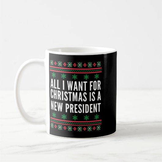 All I Want For Christmas Is A New President Kaffeetasse (Links)