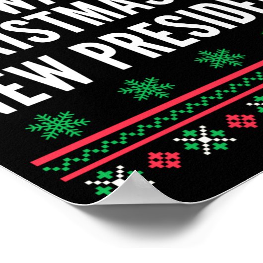 All I Want For Christmas Is A New President  Poster (Ecke)