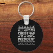All I Want For Christmas Is A New President Ugly L Schlüsselanhänger (Vorderseite)