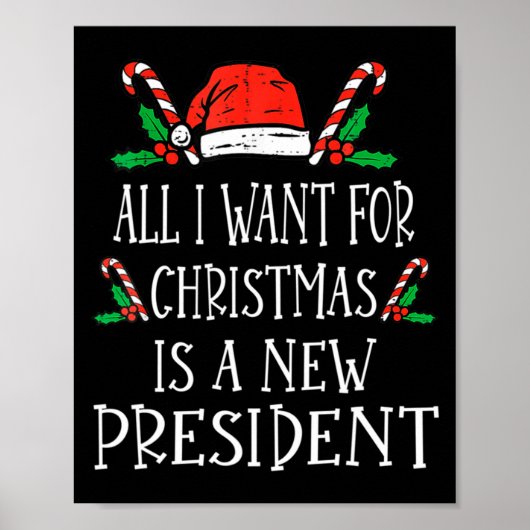 All I Want For Christmas Is A New President Xmas P Poster (Vorne)