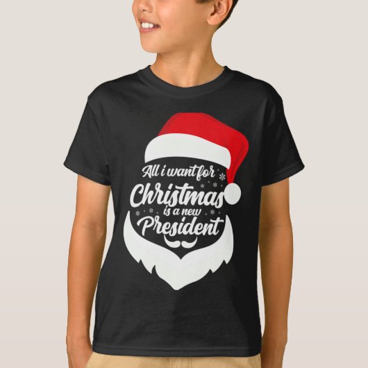All I Want For Christmas Is A New President Xmas P T-Shirt (Vorderseite)