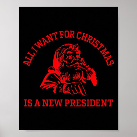 All I Want For Christmas Is A New President Xmas _ Poster (Vorne)