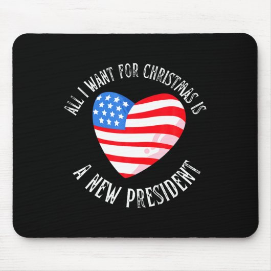All I Want For Christmas Is A New President Xmas S Mousepad (Vorne)