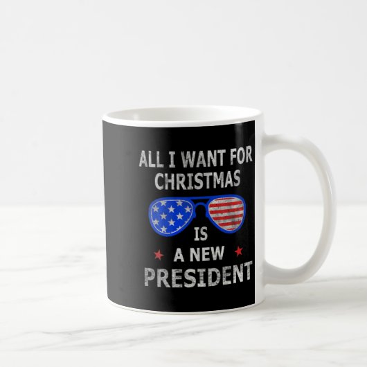 All I Want For Christmas Is A New President Xmas U Kaffeetasse (Rechts)
