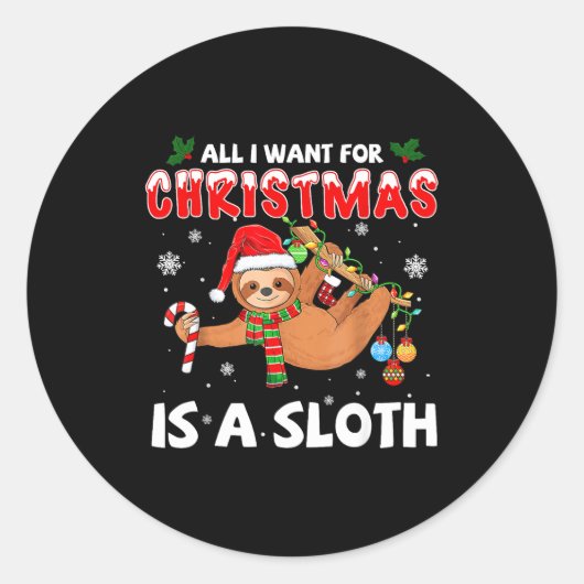 All I Want For Christmas Is A Sloth Funny Holiday Runder Aufkleber (Vorderseite)