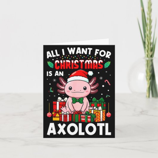 All I Want For Christmas Is An Axolotl Holiday Pet Karte (Vorderseite)