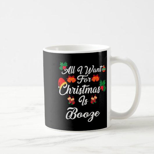All I Want For Christmas Is Booze Kaffeetasse (Rechts)