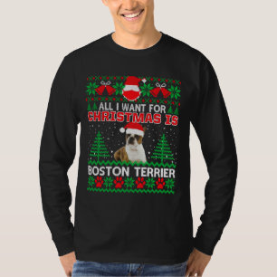 All I Want For Christmas Is Boston Terrier Fun Ugl T-Shirt