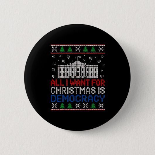 All I Want For Christmas Is Democracy Patriotic Ho Button (Vorderseite)