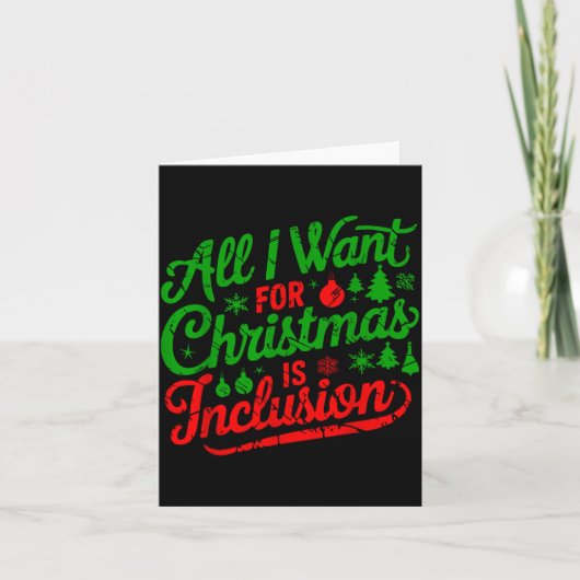 All I Want For Christmas Is Inclusion Teacher Kind Karte (Vorderseite)