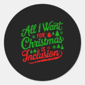 All I Want For Christmas Is Inclusion Teacher Kind Runder Aufkleber (Vorderseite)