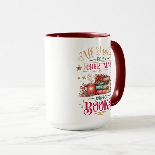 All I Want for Christmas Is More Books Tasse (VorderseiteRechts)