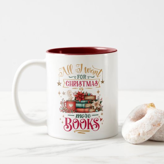 All I Want for Christmas Is More Books Zweifarbige Tasse (Mit Donut)