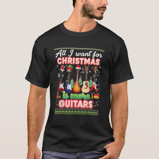 All I Want For Christmas Is More Guitars Music Chr T-Shirt (Vorderseite)