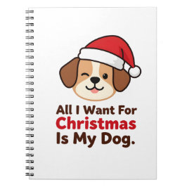 All I Want for Christmas Is My Dog Art Notizblock