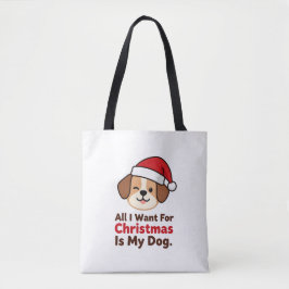 All I Want for Christmas Is My Dog Art Tasche