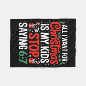 All I Want For Christmas Is My Kids To Stop Saying Fleecedecke (Vorderseite (Horizontal))