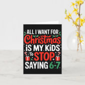 All I Want For Christmas Is My Kids To Stop Saying Karte (Gelbe Blume)