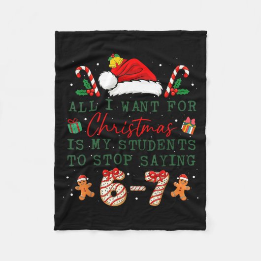 All I Want For Christmas Is My Students To Stop Sa Fleecedecke (Vorderseite)