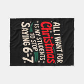 All I Want For Christmas Is My Students To Stop Sa Fleecedecke (Vorderseite (Horizontal))