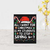 All I Want For Christmas Is My Students To Stop Sa Karte (Gelbe Blume)