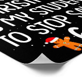 All I Want For Christmas Is My Students To Stop Sa Poster (Ecke)