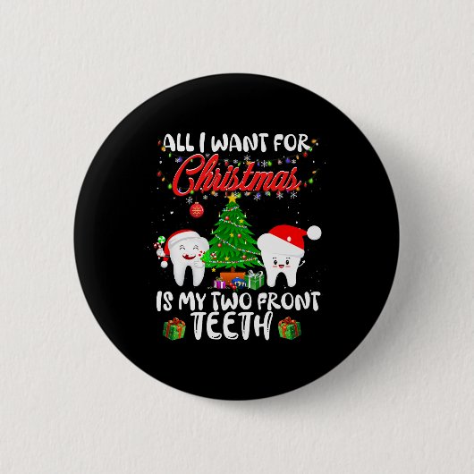 All I want for Christmas is My Two Front Teeth Fun Button (Vorderseite)