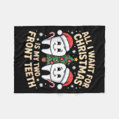 All I Want For Christmas Is My Two Front Teeth Fun Fleecedecke (Vorderseite (Horizontal))