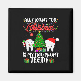 All I want for Christmas is My Two Front Teeth Fun Magnet