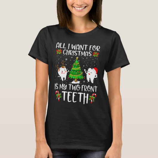 All I Want For Christmas Is My Two Front Teeth T-Shirt (Vorderseite)