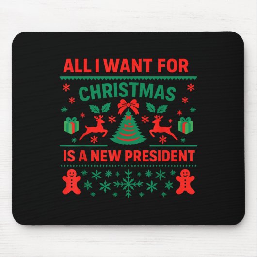 All I Want For Christmas Is New President Anti Tru Mousepad (Vorne)